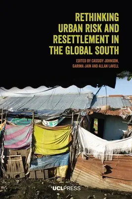 A városi kockázat és a kitelepítés újragondolása a globális délen - Rethinking Urban Risk and Resettlement in the Global South