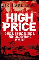 Magas ár - Drogok, idegtudomány és önmagam felfedezése - High Price - Drugs, Neuroscience, and Discovering Myself