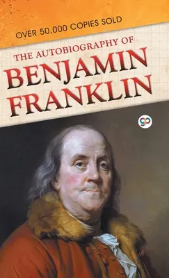 Benjamin Franklin önéletrajza - The Autobiography of Benjamin Franklin