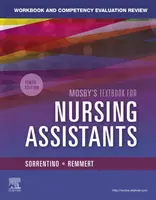 Munkafüzet és kompetenciaértékelő áttekintés a Mosby's Textbook for Nursing Assistants (Mosby's Textbook for Nursing Asszisztensek tankönyve) számára - Workbook and Competency Evaluation Review for Mosby's Textbook for Nursing Assistants