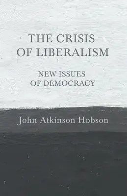 A liberalizmus válsága - A demokrácia új kérdései - The Crisis of Liberalism - New Issues of Democracy