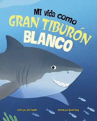 Mi Vida Como Gran Tiburn Blanco