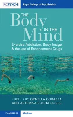 A test az elmében: Testmozgásfüggőség, testkép és a testjavító szerek használata - The Body in the Mind: Exercise Addiction, Body Image and the Use of Enhancement Drugs