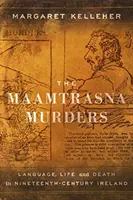 A maamtrasnai gyilkosságok - Nyelv, élet és halál a tizenkilencedik századi Írországban - Maamtrasna Murders - Language, Life and Death in Nineteenth-Century Ireland