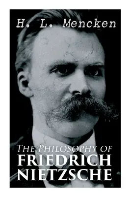 Friedrich Nietzsche filozófiája - The Philosophy of Friedrich Nietzsche