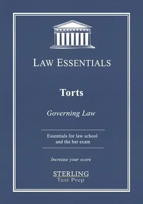 Torts, Law Essentials: Governing Law for Law School and Bar Exam Prep