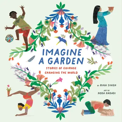 Képzelj el egy kertet: Történetek a világot megváltoztató bátorságról - Imagine a Garden: Stories of Courage Changing the World