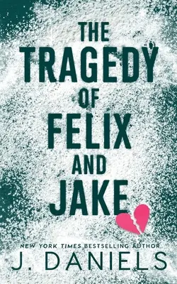 The Tragedy of Felix & Jake: A Small Town Forbidden Romance (különkiadás) - The Tragedy of Felix & Jake: A Small Town Forbidden Romance