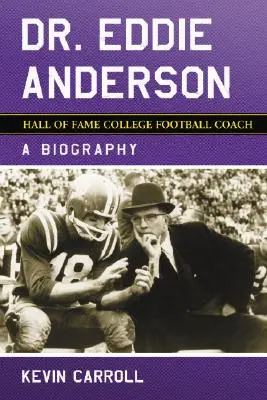 Dr. Eddie Anderson, a Hírességek Csarnokának főiskolai futballedzője - Dr. Eddie Anderson, Hall of Fame College Football Coach