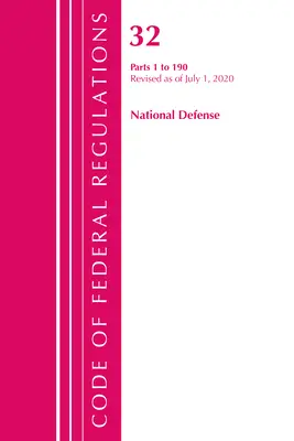 Code of Federal Regulations, 32 Title National Defense 1-190, felülvizsgálva 2020. július 1-jétől (Office of the Federal Register (U S )) - Code of Federal Regulations, Title 32 National Defense 1-190, Revised as of July 1, 2020 (Office of the Federal Register (U S ))