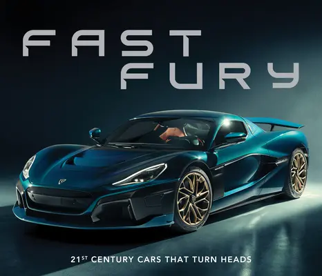 Gyors düh: 21. századi autók, amelyek felcsigázzák a fejeket - Fast Fury: 21st Century Cars That Turn Heads