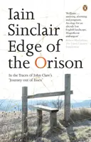 Az Orion peremén - John Clare 'Utazás Essexből' című művének nyomában - Edge of the Orison - In the Traces of John Clare's 'Journey Out of Essex'