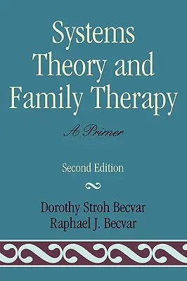 Rendszerelmélet és családterápia: A Primer - Systems Theory and Family Therapy: A Primer