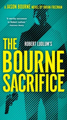 Robert Ludlum: A Bourne-áldozat - Robert Ludlum's The Bourne Sacrifice