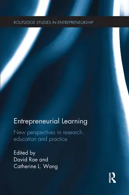 Vállalkozói tanulás: Új perspektívák a kutatásban, az oktatásban és a gyakorlatban - Entrepreneurial Learning: New Perspectives in Research, Education and Practice