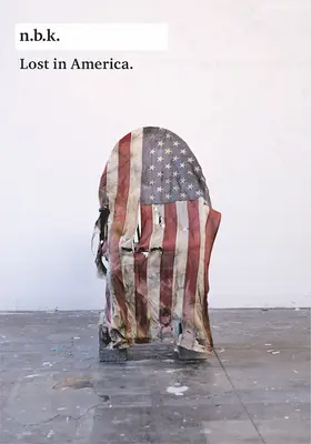 Elveszett Amerikában: N.B.K. Ausstellungen Bd. 24 - Lost in America: N.B.K. Ausstellungen Bd. 24