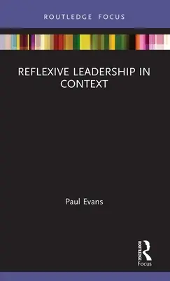 Reflexív vezetés kontextusban - Reflexive Leadership in Context