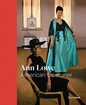 Ann Lowe: Amerikai divattervező - Ann Lowe: American Couturier