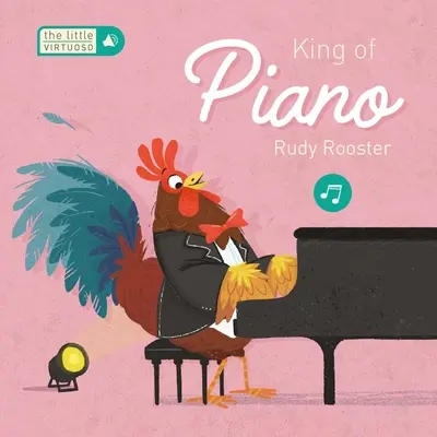 A zongora kis virtuóz királya Rudy kakas - Little Virtuoso King of Piano Rudy Rooster