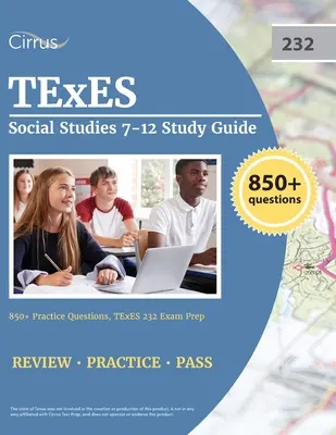 TExES Social Studies 7-12 tanulmányi útmutató: 850+ gyakorló kérdés, TExES 232 vizsgafelkészítés - TExES Social Studies 7-12 Study Guide: 850+ Practice Questions, TExES 232 Exam Prep