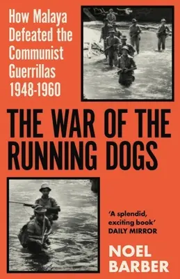 A futó kutyák háborúja: Malajzia 1948-196 - The War of the Running Dogs: Malaya 1948-196