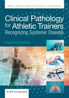 Klinikai patológia sportedzők számára: A szisztémás betegségek felismerése - Clinical Pathology for Athletic Trainers: Recognizing Systemic Disease