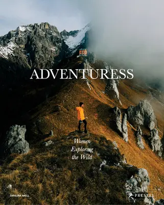 Kalandornő: Nők a vadonban - Adventuress: Women Exploring the Wild