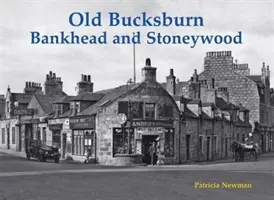 Old Bucksburn, Bankhead és Stoneywood - Old Bucksburn, Bankhead and Stoneywood