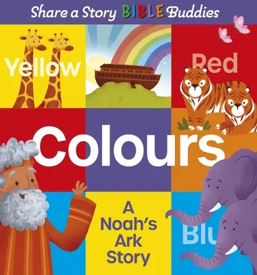 Share a Story Bible Buddies Colours: A Noé bárkája történet - Share a Story Bible Buddies Colours: A Noah's Ark Story