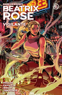 Beatrix Rose: (Képregény) - Beatrix Rose: Vigilante (Graphic Novel)