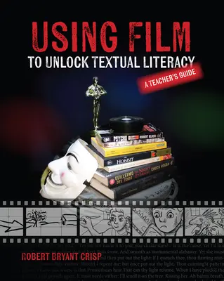 A film segítségével a szövegértés feloldása - Using Film to Unlock Textual Literacy