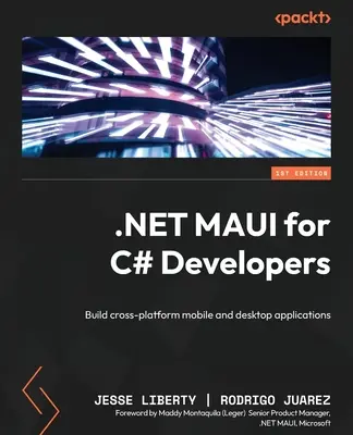 NET MAUI C# fejlesztőknek: Platformokon átívelő mobil és asztali alkalmazások készítése - NET MAUI for C# Developers: Build cross-platform mobile and desktop applications