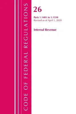 Code of Federal Regulations, 26. cím Internal Revenue 1.1401-1.1550, 2020. április 1-jei hatállyal felülvizsgálva (Office of the Federal Register (U S )). - Code of Federal Regulations, Title 26 Internal Revenue 1.1401-1.1550, Revised as of April 1, 2020 (Office of the Federal Register (U S ))