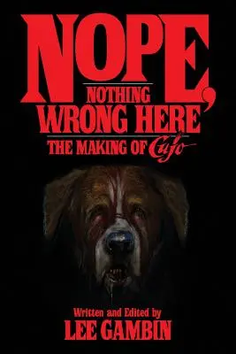 Nem, itt nincs semmi baj: The Making of Cujo - Nope, Nothing Wrong Here: The Making of Cujo