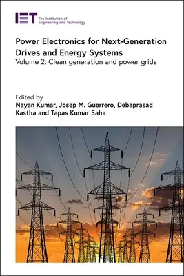 Teljesítményelektronika a következő generációs hajtásokhoz és energiarendszerekhez: Tiszta energiatermelés és energiahálózatok - Power Electronics for Next-Generation Drives and Energy Systems: Clean Generation and Power Grids