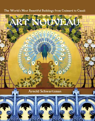 Art Nouveau: A világ legszebb épületei Guimardtól Gaudíig - Art Nouveau: The World's Most Beautiful Buildings from Guimard to Gaudi