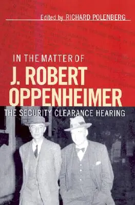 J. Robert Oppenheimer ügyében - In the Matter of J. Robert Oppenheimer