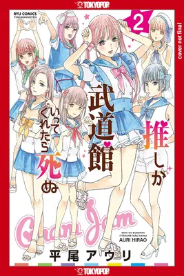 Ha a kedvenc popbálványom eljutna a Budokanra, meghalnék, 2. kötet: 2. kötet - If My Favorite Pop Idol Made It to the Budokan, I Would Die, Volume 2: Volume 2