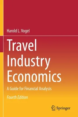 Utazási iparági közgazdaságtan: Útmutató a pénzügyi elemzéshez - Travel Industry Economics: A Guide for Financial Analysis