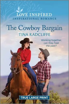 A cowboy-alku: Egy felemelő, inspiráló románc - The Cowboy Bargain: An Uplifting Inspirational Romance