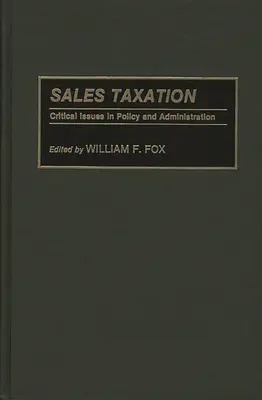 Értékesítési adózás: A politika és az adminisztráció kritikus kérdései - Sales Taxation: Critical Issues in Policy and Administration