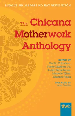 A Chicana Motherwork antológia - The Chicana Motherwork Anthology