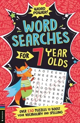 Szókeresés 7 éveseknek: Több mint 130 rejtvény a szókincs és a helyesírás bővítésére - Wordsearches for 7 Year Olds: Over 130 Puzzles to Boost Your Vocabulary and Spelling