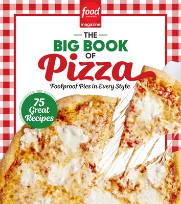 Food Network Magazine A pizza nagy könyve - Food Network Magazine the Big Book of Pizza