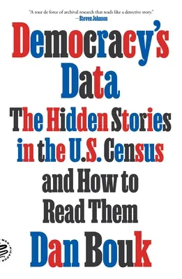 A demokrácia adatai: Az amerikai népszámlálás rejtett történetei és hogyan olvassuk el őket - Democracy's Data: The Hidden Stories in the U.S. Census and How to Read Them