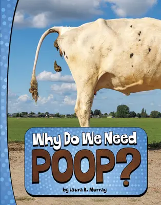 Miért van szükségünk kakira? - Why Do We Need Poop?