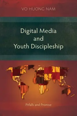 Digitális média és ifjúsági tanítványság: Buktatók és ígéretek - Digital Media and Youth Discipleship: Pitfalls and Promise