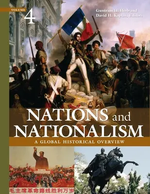 Nemzetek és nacionalizmus: A Global Historical Overview [4 kötet] - Nations and Nationalism: A Global Historical Overview [4 Volumes]