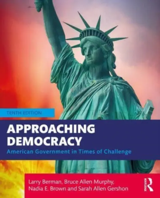 A demokrácia megközelítése: Amerikai kormány a kihívások idején - Approaching Democracy: American Government in Times of Challenge