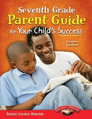 Hetedik osztályos szülői útmutató gyermeke sikeréért - Seventh Grade Parent Guide for Your Child's Success